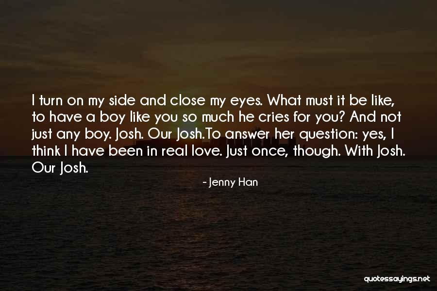 Just Close My Eyes Quotes By Jenny Han