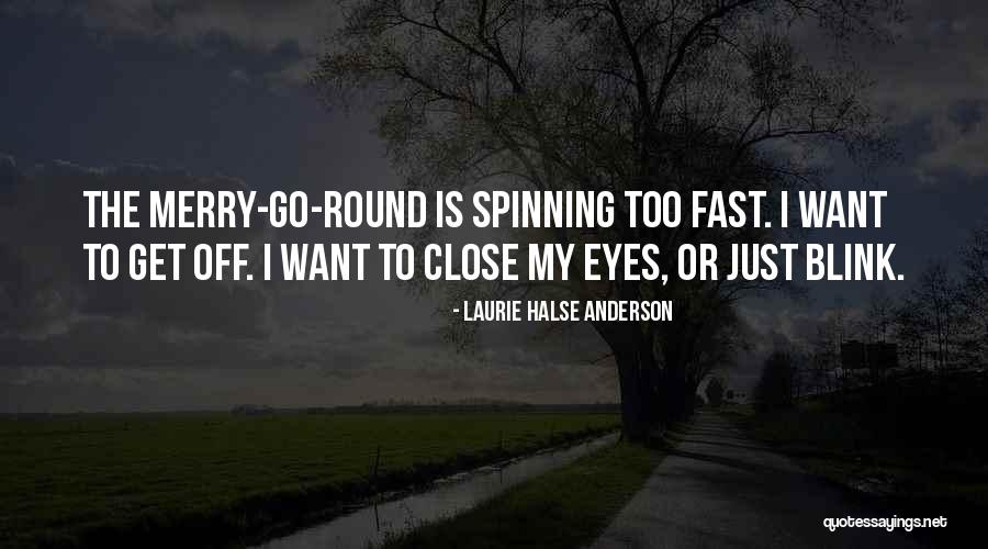 Just Close My Eyes Quotes By Laurie Halse Anderson