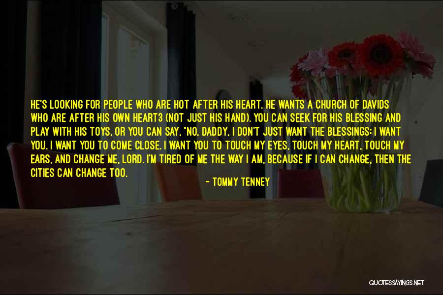 Just Close My Eyes Quotes By Tommy Tenney