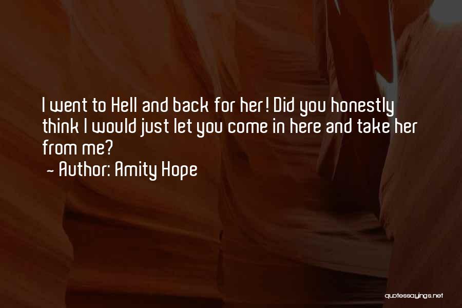 Just Come Back Quotes By Amity Hope