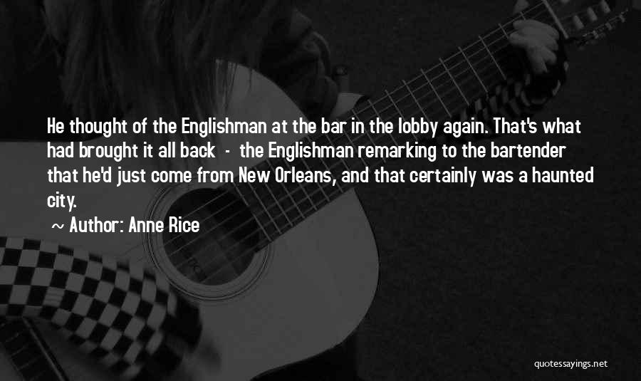 Just Come Back Quotes By Anne Rice