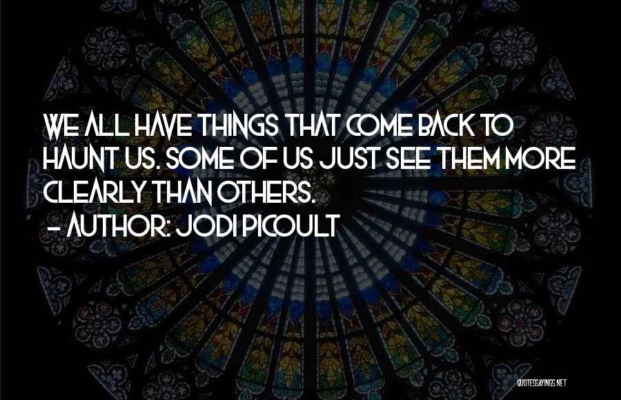 Just Come Back Quotes By Jodi Picoult