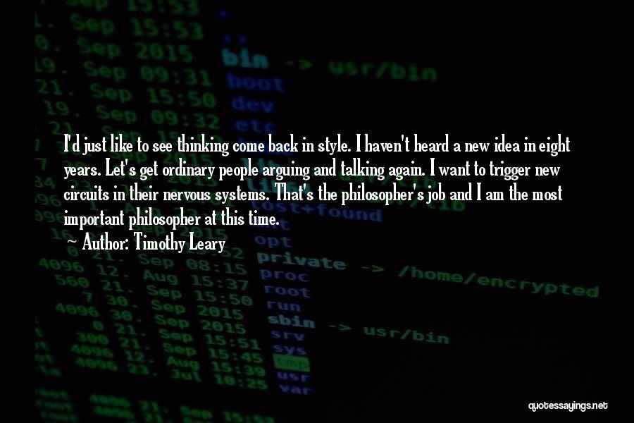 Just Come Back Quotes By Timothy Leary