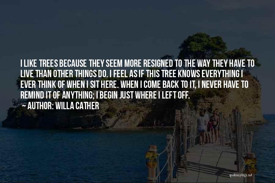 Just Come Back Quotes By Willa Cather