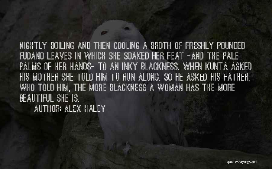Just Cooling Quotes By Alex Haley
