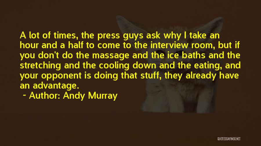 Just Cooling Quotes By Andy Murray