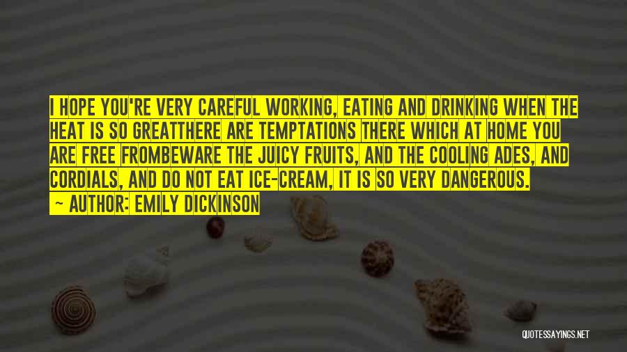 Just Cooling Quotes By Emily Dickinson