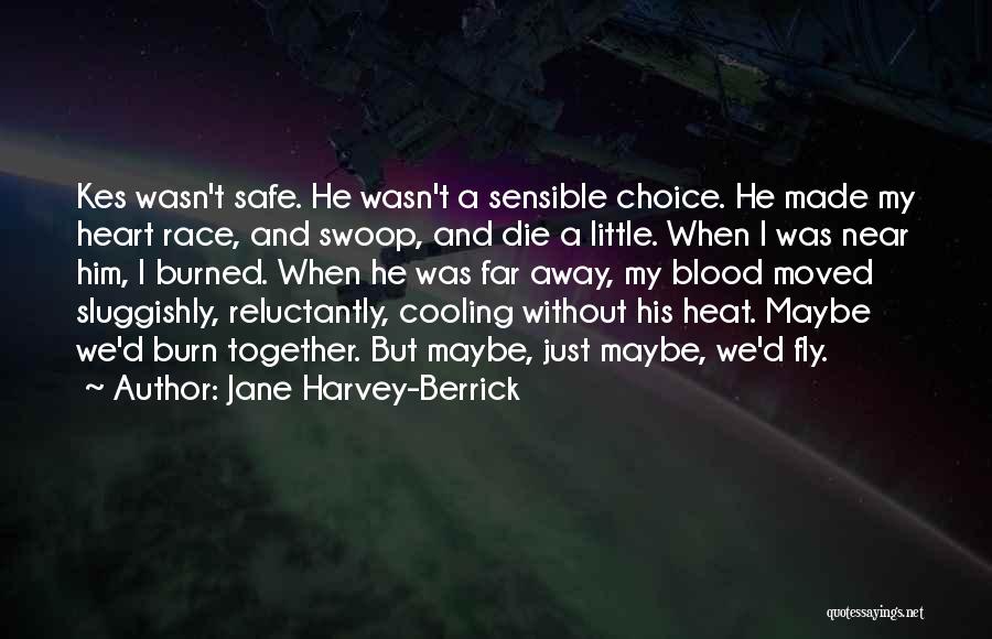 Just Cooling Quotes By Jane Harvey-Berrick