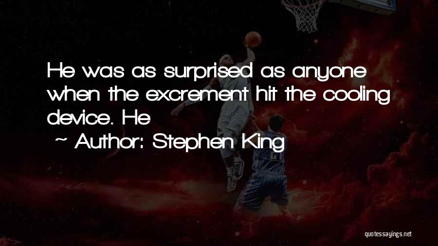 Just Cooling Quotes By Stephen King