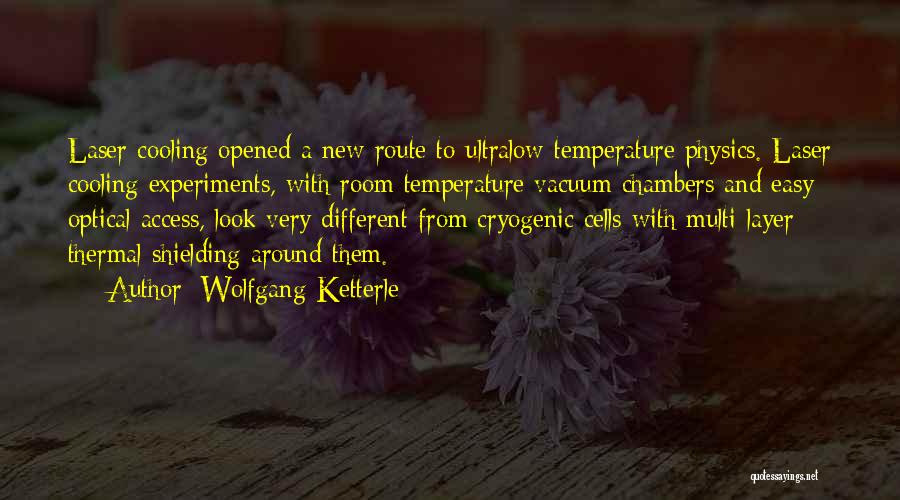 Just Cooling Quotes By Wolfgang Ketterle