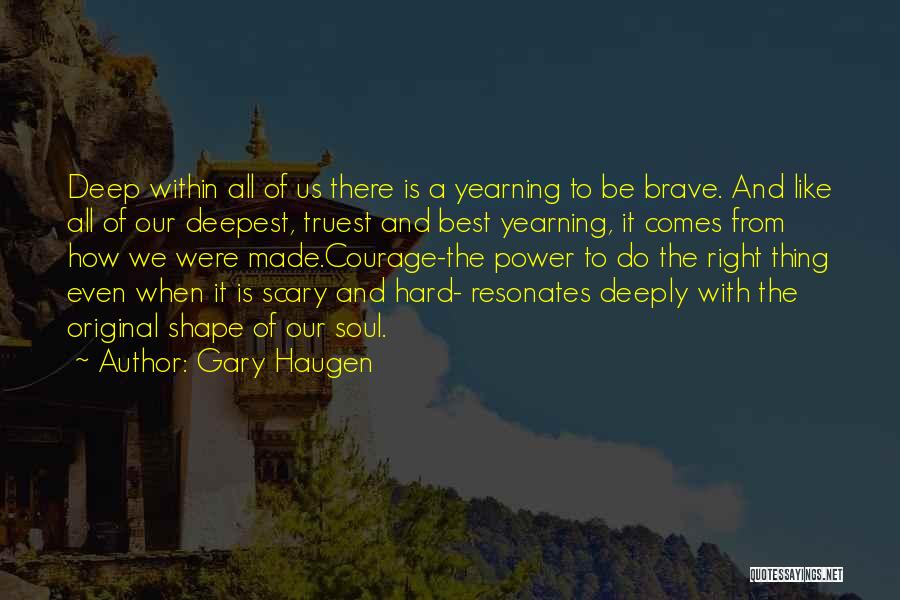 Just Courage Gary Haugen Quotes By Gary Haugen