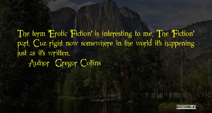 Just Cuz Quotes By Gregor Collins