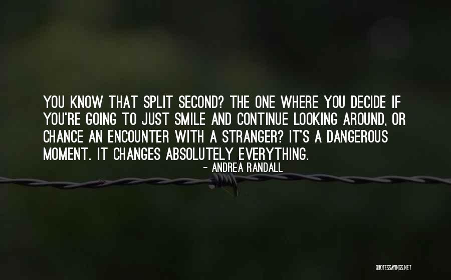 Just Decide Quotes By Andrea Randall Just Decide Quotes By Andrea Randall