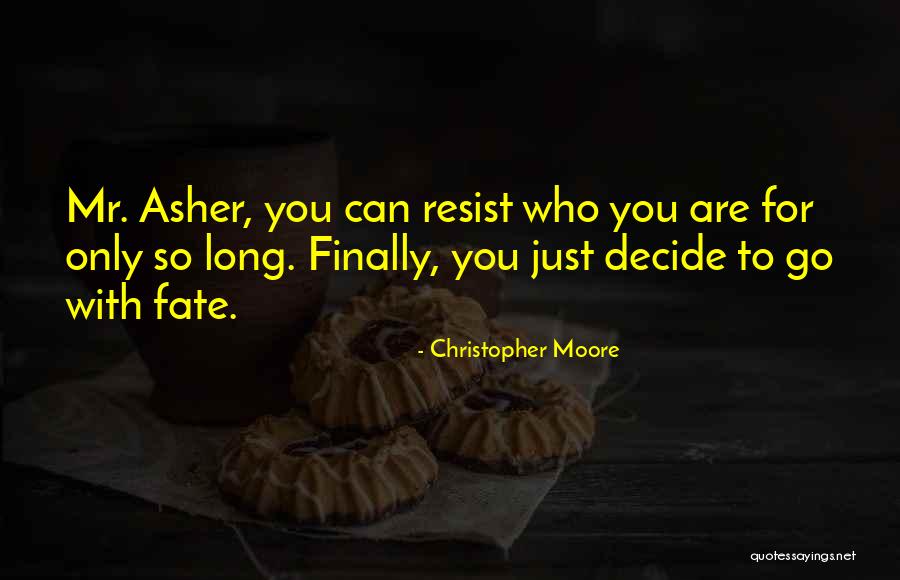 Just Decide Quotes By Christopher Moore