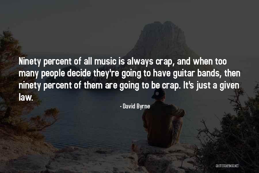 Just Decide Quotes By David Byrne