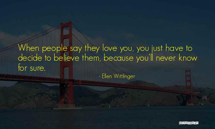 Just Decide Quotes By Ellen Wittlinger Just Decide Quotes By Ellen Wittlinger