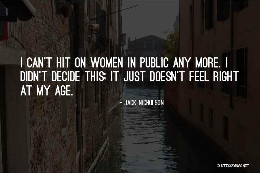 Just Decide Quotes By Jack Nicholson