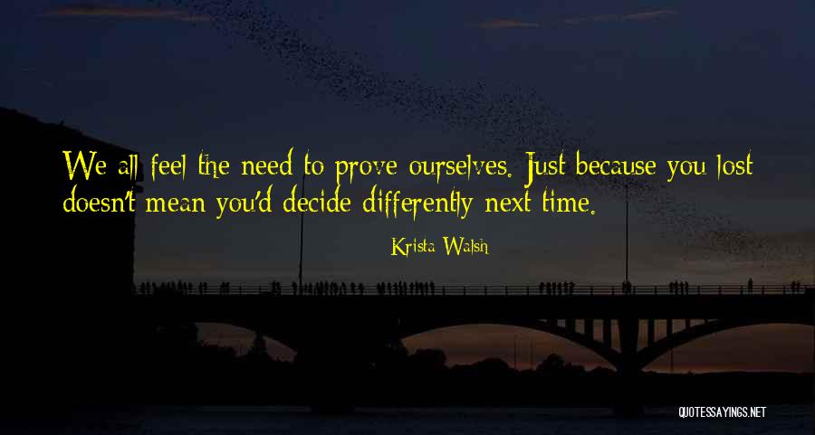 Just Decide Quotes By Krista Walsh