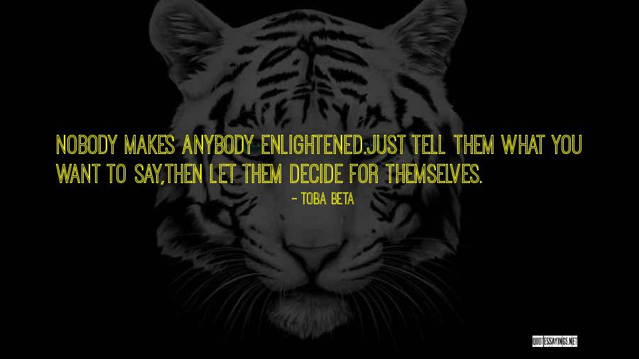 Just Decide Quotes By Toba Beta Just Decide Quotes By Toba Beta