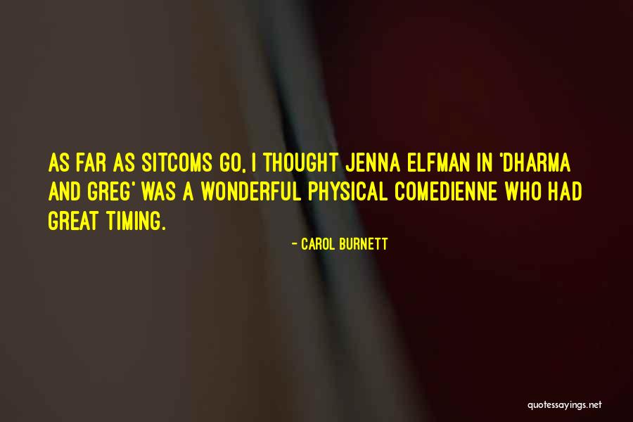 Just Dharma Quotes By Carol Burnett Just Dharma Quotes By Carol Burnett