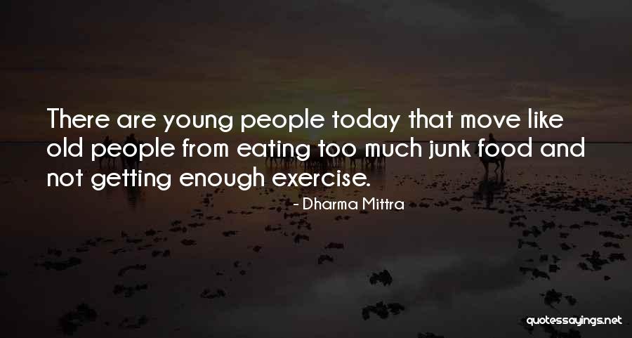 Just Dharma Quotes By Dharma Mittra Just Dharma Quotes By Dharma Mittra