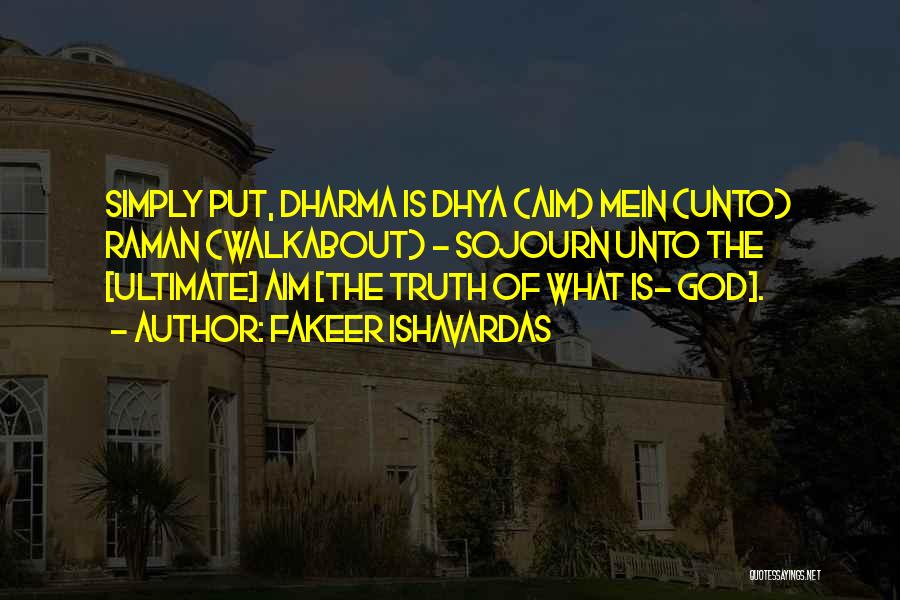 Just Dharma Quotes By Fakeer Ishavardas