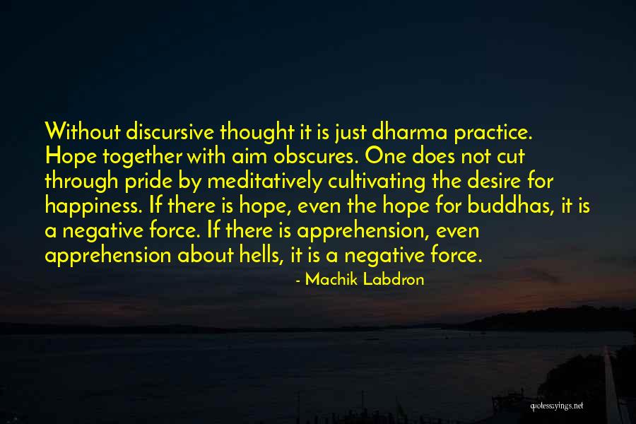 Just Dharma Quotes By Machik Labdron Just Dharma Quotes By Machik Labdron
