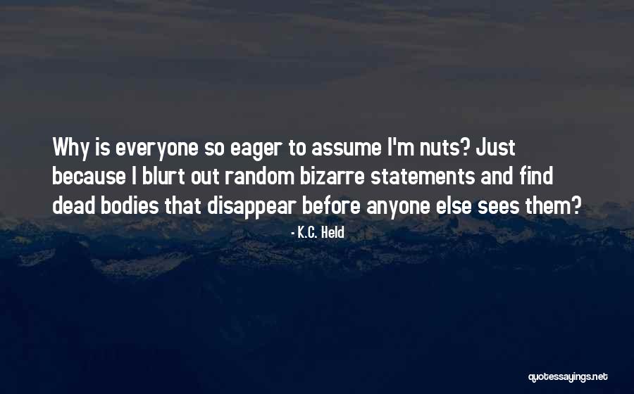 Just Disappear Quotes By K.C. Held Just Disappear Quotes By K.C. Held