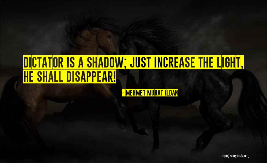 Just Disappear Quotes By Mehmet Murat Ildan Just Disappear Quotes By Mehmet Murat Ildan