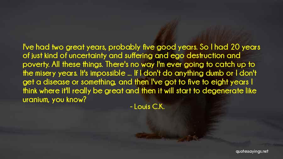 Just Do Good Things Quotes By Louis C.K. Just Do Good Things Quotes By Louis C.K.