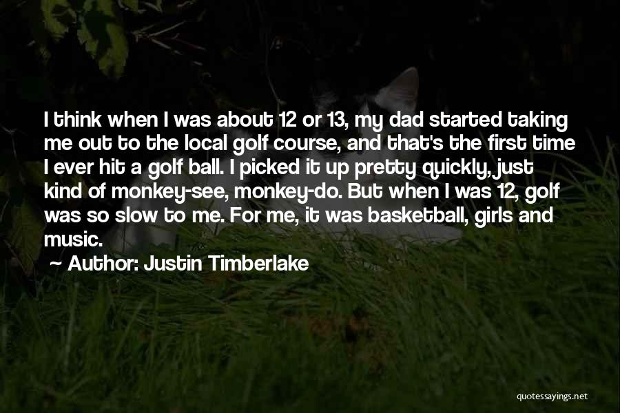 Just Do It Basketball Quotes By Justin Timberlake