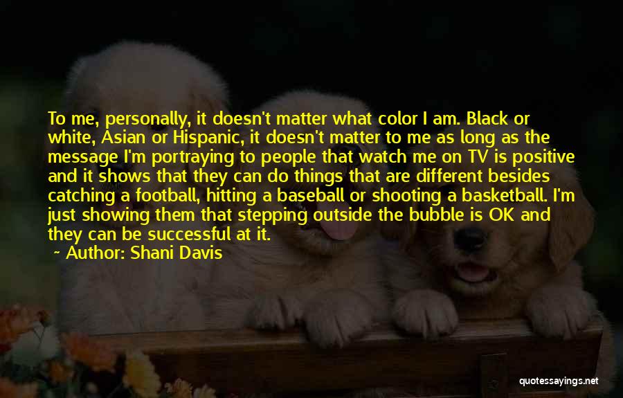 Just Do It Basketball Quotes By Shani Davis