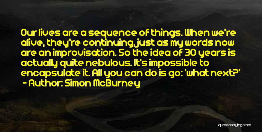 Just Do It Now Quotes By Simon McBurney