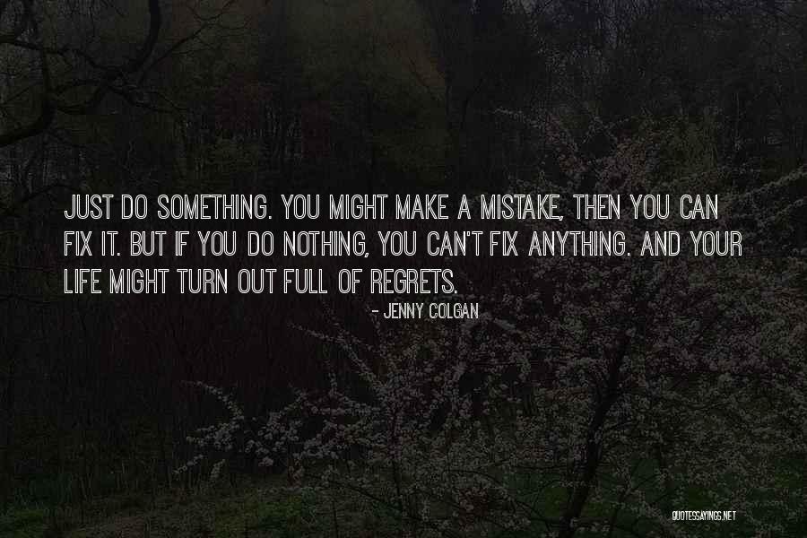 Just Do Something Quotes By Jenny Colgan