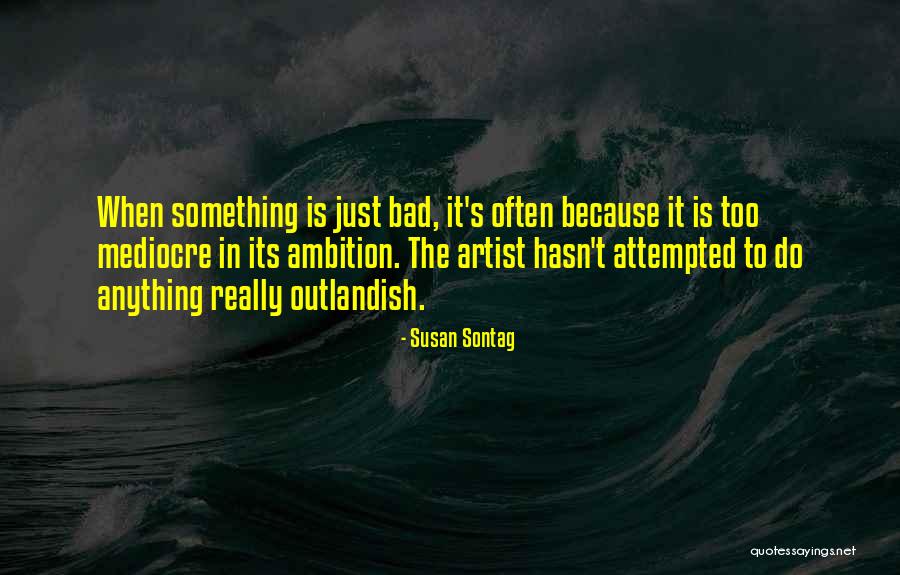 Just Do Something Quotes By Susan Sontag