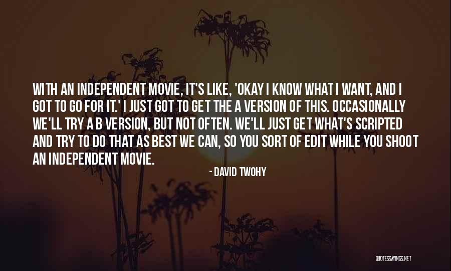 Just Do The Best You Can Quotes By David Twohy Just Do The Best You Can Quotes By David Twohy