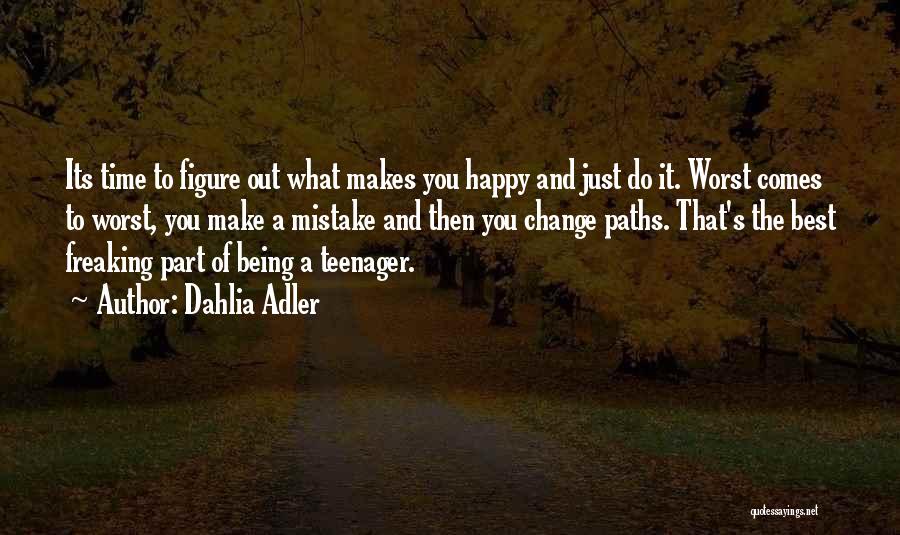 Just Do What Makes You Happy Quotes By Dahlia Adler