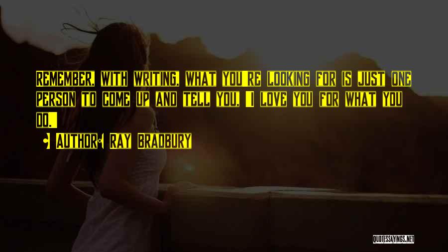 Just Do What You Love Quotes By Ray Bradbury