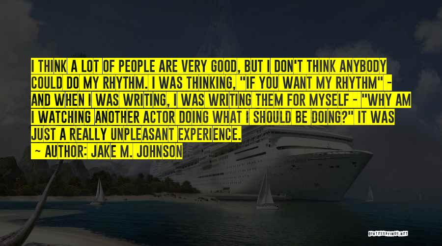 Just Do What You Want Quotes By Jake M. Johnson