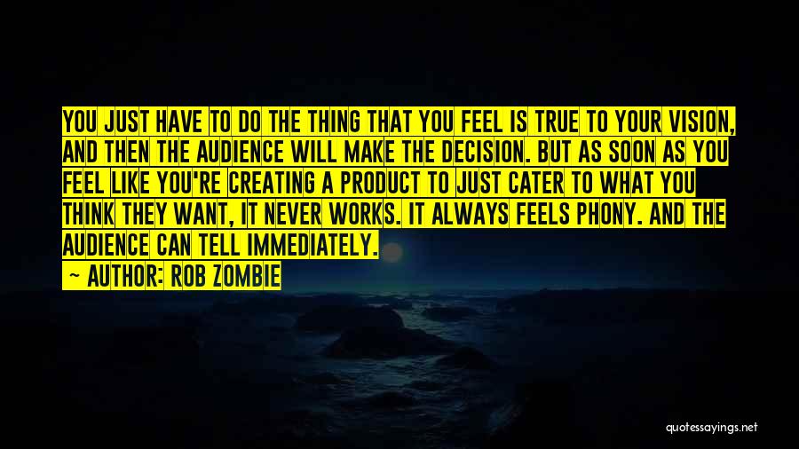 Just Do What You Want Quotes By Rob Zombie