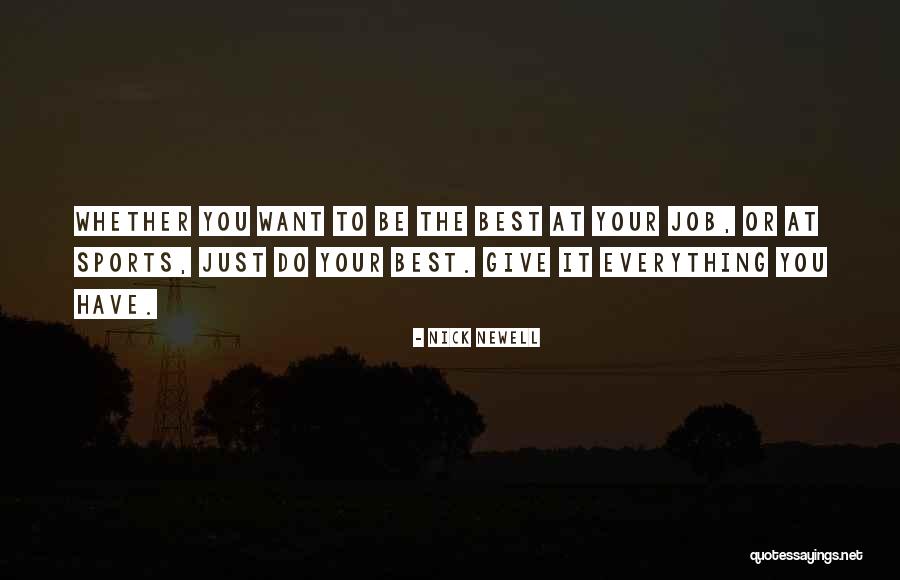 Just Do Your Best Quotes By Nick Newell Just Do Your Best Quotes By Nick Newell