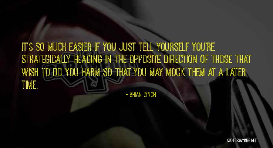 Just Do Yourself Quotes By Brian Lynch