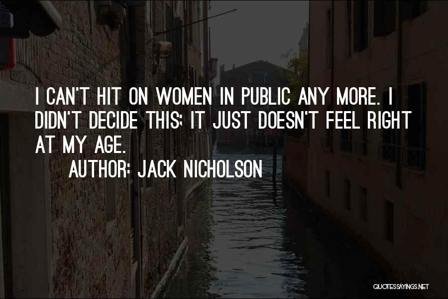 Just Doesn't Feel Right Quotes By Jack Nicholson