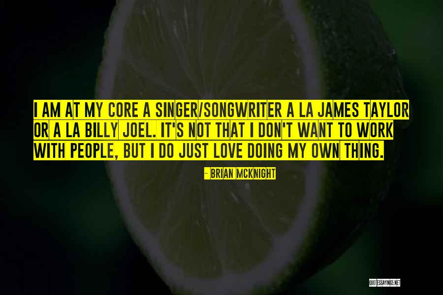 Just Doing My Own Thing Quotes By Brian McKnight Just Doing My Own Thing Quotes By Brian McKnight