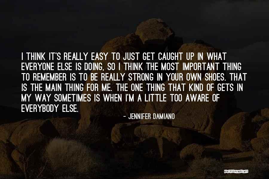 Just Doing My Own Thing Quotes By Jennifer Damiano Just Doing My Own Thing Quotes By Jennifer Damiano