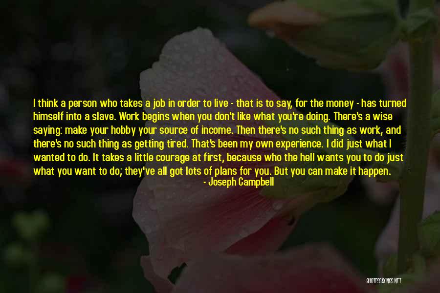 Just Doing My Own Thing Quotes By Joseph Campbell Just Doing My Own Thing Quotes By Joseph Campbell