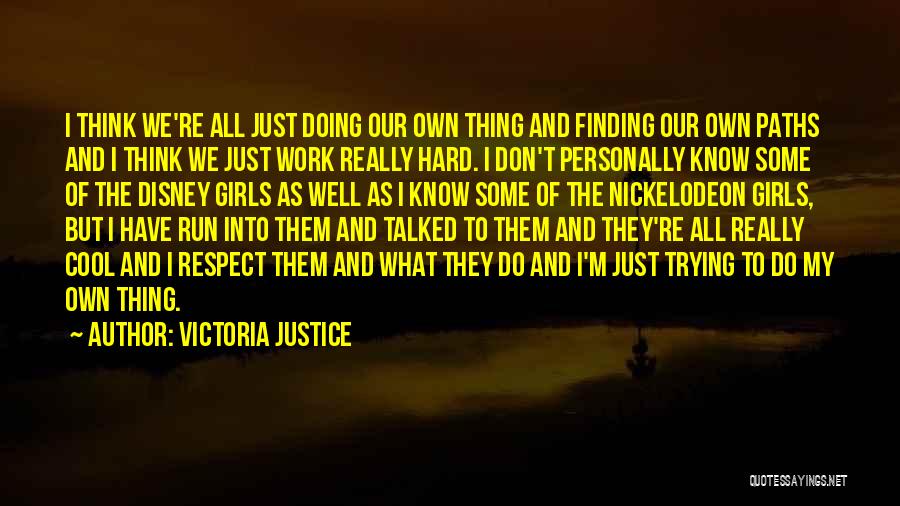Just Doing My Own Thing Quotes By Victoria Justice