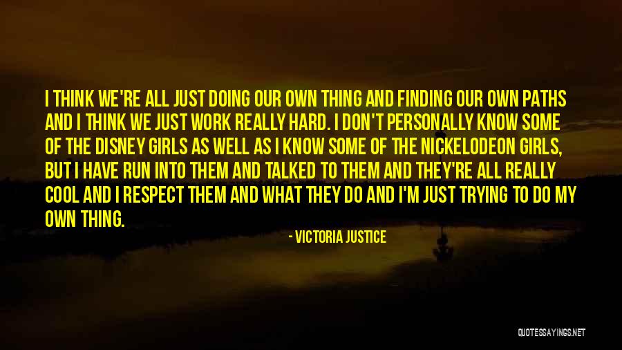 Just Doing My Own Thing Quotes By Victoria Justice