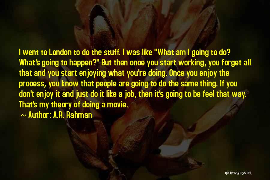 Just Doing My Thing Quotes By A.R. Rahman