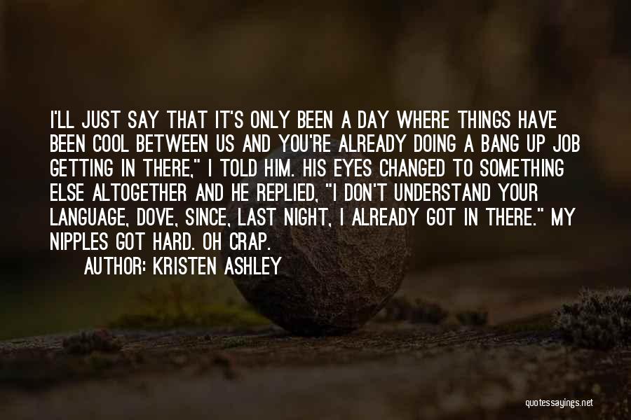 Just Doing Your Job Quotes By Kristen Ashley